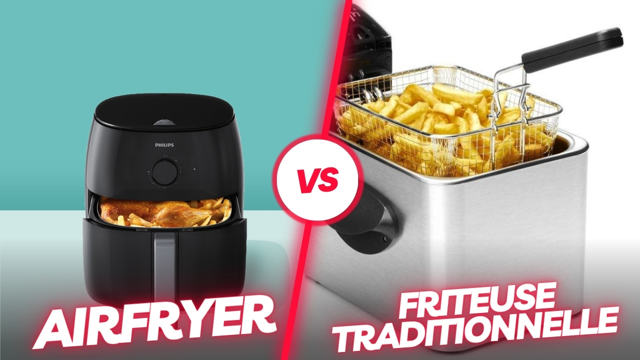 Airfryer ou une friteuse traditionnelle, quel appareil choisir ?